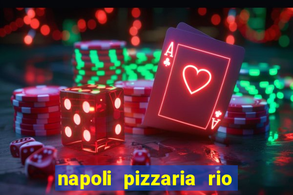 napoli pizzaria rio das pedras